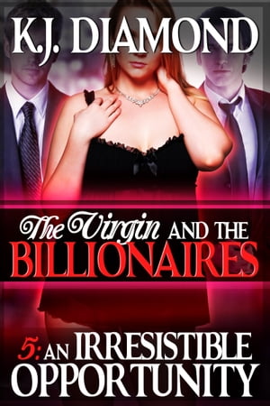 The Virgin and the Billionaires: An Irresistible Opportunity