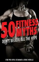 50 Fitness Myths: Don't Believe All the Hype【