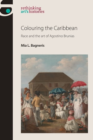 ŷKoboŻҽҥȥ㤨Colouring the Caribbean Race and the art of Agostino BruniasŻҽҡ[ Mia L. Bagneris ]פβǤʤ15,631ߤˤʤޤ