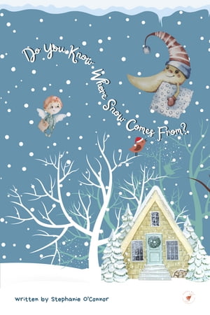 ŷKoboŻҽҥȥ㤨Do You Know Where Snow Come From? Snow Angel Children's BookŻҽҡ[ Stephanie O'Connor ]פβǤʤ476ߤˤʤޤ