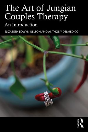 The Art of Jungian Couples Therapy An Introduction【電子書籍】[ Elizabeth ?owyn Nelson ]