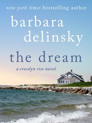 ŷKoboŻҽҥȥ㤨The Dream A Crosslyn Rise NovelŻҽҡ[ Barbara Delinsky ]פβǤʤ470ߤˤʤޤ