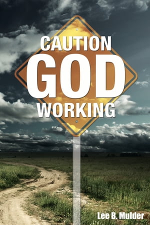 Caution: God Working