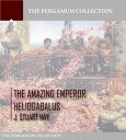 ŷKoboŻҽҥȥ㤨The Amazing Emperor HeliogabalusŻҽҡ[ J. Stuart Hay ]פβǤʤ258ߤˤʤޤ