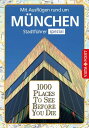 1000 Places To See Before You Die Stadtf?hrer M?nchen Stadtf?hrer M?nchen spezia...