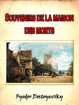 Souvenirs de la maison des morts (French Edition)