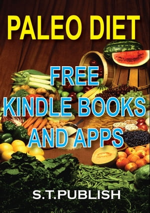 Paleo diet:Paleo Diet free Ebooks And Apps (paleo cookbook, paleo diet for beginners, Paleo Diet Recipes)