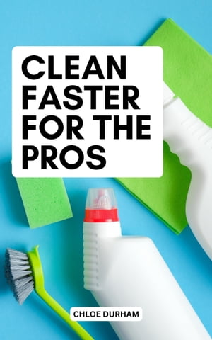 Clean Faster For The Pros