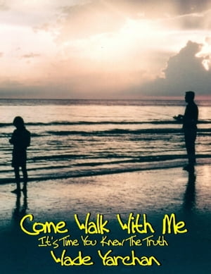 Come Walk With Me I Have So Much To Tell You