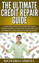 Credit Repair Guide: A Step-By-Step Plan To Repair Your Credit Score, Learn How ...