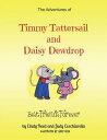 The Adventures of Timmy Tattersail and Daisy Dewdrop Best Friends Forever【電子書籍】 Cindy Reed