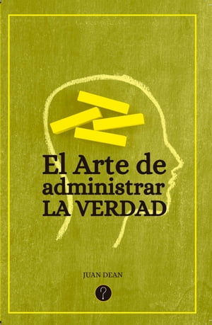 El arte de administrar la verdad