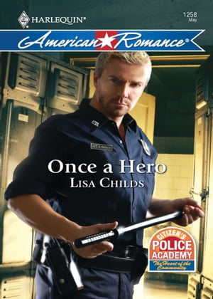 Once a Hero (Mills & Boon Love Inspired) (Citizen's Police Academy, Book 1)