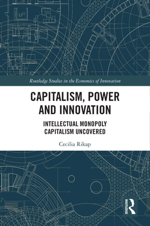 Capitalism, Power and Innovation