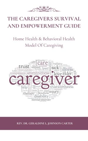The Caregivers Survival And Empowerment Guide