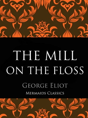 The Mill On The Floss【電子書籍】[ George Eliot ]