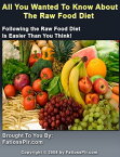 All You Wanted To Know About The Raw Food Diet【電子書籍】[ Anonymous ]