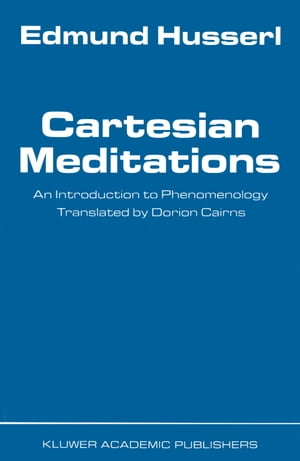 Cartesian Meditations An Introduction to Phenomenology【電子書籍】[ Edmund Husserl ]