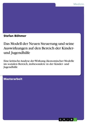 Das Modell der Neuen Steuerung und seine Auswirkungen auf den Bereich der Kinder- und Jugendhilfe