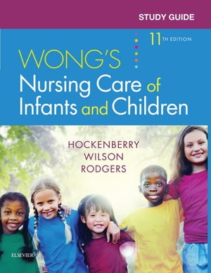 Study Guide for Wong's Nursing Care of Infants and Children - E-Book