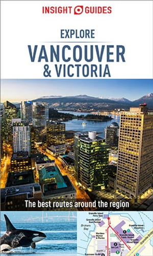Insight Guides Explore Vancouver & Victoria (Travel Guide eBook)【電子書籍】[ Insight Guides ]