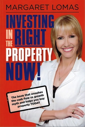 Investing in the Right Property Now!