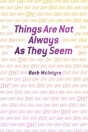 Things Are Not Always As They Seem【電子書籍】 Barb McIntyre