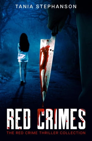 Red Crimes【電子書籍】[ Tania Stephanson ]