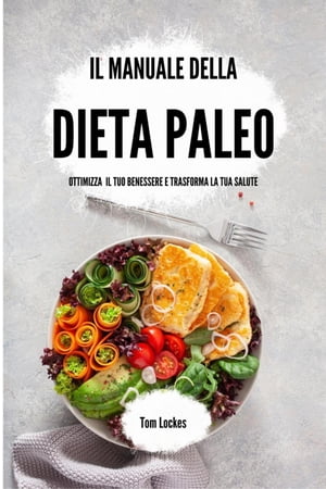 Il manuale della dieta paleo