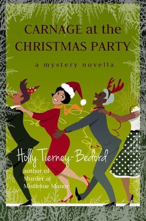 Carnage at the Christmas Party: A Mystery Novella