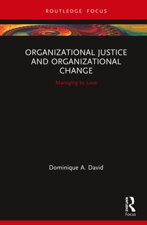 Organizational Justice and Organizational Change