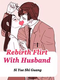 Rebirth: Flirt With Husband Volume 1【電子書