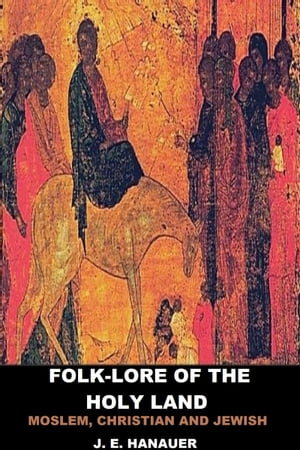 Folk-lore of the Holy Land