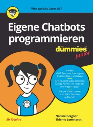 Eigene Chatbots programmieren f?r Dummies Junior【電子書籍】[ Nadine Bergner ]