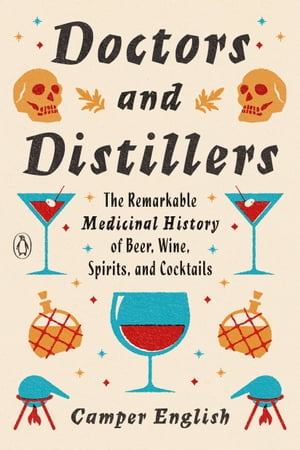 ŷKoboŻҽҥȥ㤨Doctors and Distillers The Remarkable Medicinal History of Beer, Wine, Spirits, and CocktailsŻҽҡ[ Camper English ]פβǤʤ759ߤˤʤޤ