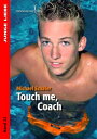 Touch me, coach【電子書籍】[ Michael Sch?fer ]