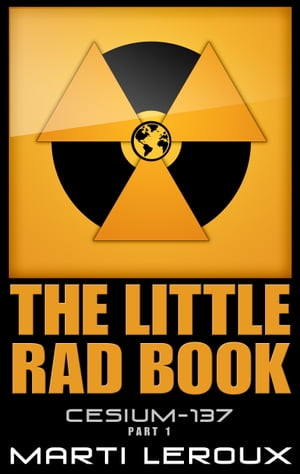 The Little Rad Book, Cesium-137, Part 1