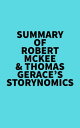 Summary of Robert McKee Thomas Gerace 039 s Storynomics【電子書籍】 Everest Media