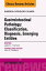 Gastrointestinal Pathology: Classification, Diagnosis, Emerging Entities, An Issue of Surgical Pathology Clinics, E-Book