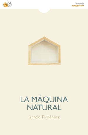 La maquina natural【電子書籍】[ Ignacio Fe