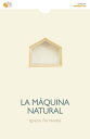 La maquina natural【電子書籍】[ Ignacio Fe