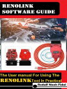 Renolink Software Guide The User Manual For Using The Renolink Tool In Practical【電子書籍】[ Radolf Noah Fidal ]