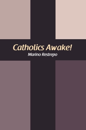 Catholics Awake!