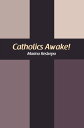 Catholics Awake!【電子書籍】[ Marino Restr