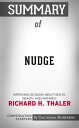 Summary of Nudge Improving Decisions About Health, Wealth, and Happiness Conversation Starters【電子書籍】 Paul Adams