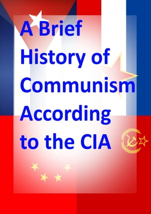 A Brief History of Communism According to the CIA