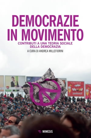 Democrazie in movimento Contributi a una teoria sociale della democrazia