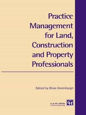 Practice Management for Land, Construction and Property Professionals