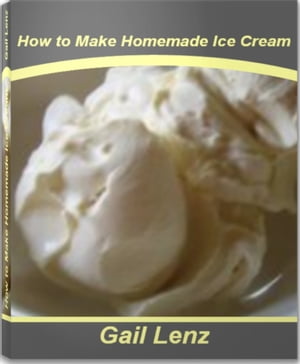 How to Make Homemade Ice Cream Yummy Homemade Ice Cream Recipes, Easy ...