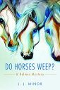 ŷKoboŻҽҥȥ㤨Do Horses Weep?Żҽҡ[ JJ Minor ]פβǤʤ112ߤˤʤޤ